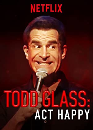 Todd Glass Act Happy (2018)