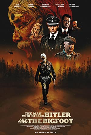 The Man Who Killed Hitler and Then the Bigfoot 2018 1080p WEB DL DD5 1 H264 FGT postbot