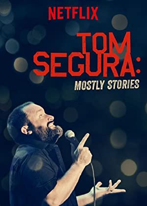 Comedy) Tom Segura Mostly Stories (2016) 2160P Netflix WEBRip Dd2 0 x264 TROLLUHD