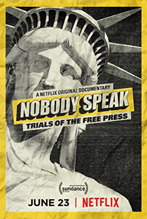 Nobody Speak Trials of the Free Press (2017)