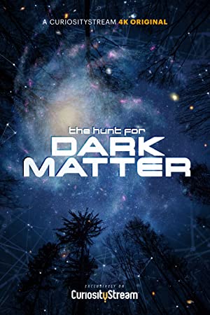 The Hunt For Dark Matter 2017 2160p CUR WEB DL