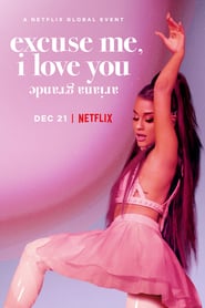 Ariana Grande Excuse Me, I Love You (2020)