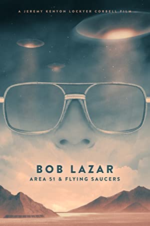 Bob Lazar Area 51 amp Flying Saucers (2018)