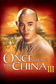 Once Upon a Time in China III (1992)