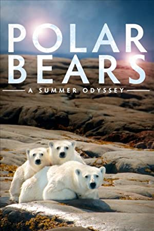 Polar Bears A Summer Odyssey (2012)